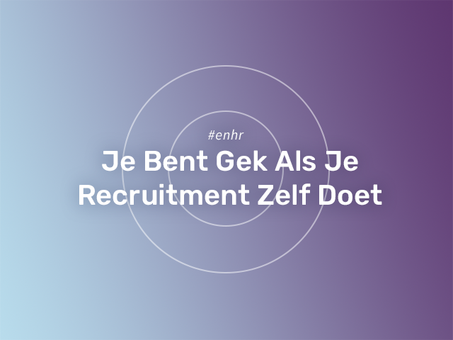 EN HR: ‘Met agile aanpak wordt de rol van de recruiter crucialer’