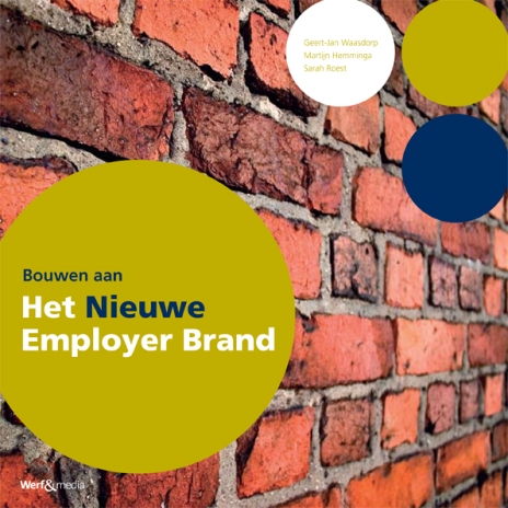 Bouwen aan Het Nieuwe Employer Brand in 2e druk